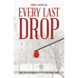 Every Last Drop: How the Blood Industry Betrayed the Public Trust - Paperback