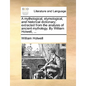A mythological, etymological, and historical dictionary; extracted from the analysis of ancient mythology. By William Holwell, ... - Paperback