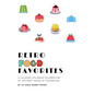 Retro Food Favorites: A Culinary Coloring Celebration of the Best Foods of Yesteryear - Paperback