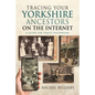 Tracing Your Yorkshire Ancestors on the Internet: A Guide for Family Historians - Paperback