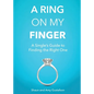 A Ring on My Finger: A Single's Guide to Finding the Right One - Paperback