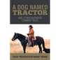 A Dog Named Tractor: And Other Assorted Cowboy Tales - Paperback