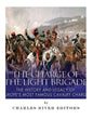 The Charge of the Light Brigade: The History and Legacy of Europe's Most Famous Cavalry Charge - Paperback