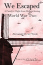 We Escaped: A Family's Flight from Holland during World War Two - Paperback