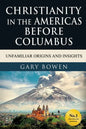 Christianity in The Americas Before Columbus: Unfamiliar Origins and Insights - Paperback