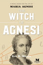 The Witch of Agnesi: A Novel Based on the Life of Maria Agnesi - Paperback