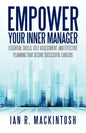 Empower Your Inner Manager: Essential Skills, Self-Assessment, and Effective Planning That Secure Successful Careers - Paperback