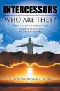 Intercessors: WHO ARE THEY?: An in-depth look at the characteristics of Intercessors - Paperback