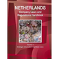 Netherlands Company Laws and Regulations Handbook Volume 1 Strategic Information and Basic Laws - Paperback