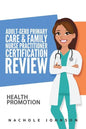 Adult-Gero Primary Care and Family Nurse Practitioner Certification Review: Health Promotion - Paperback