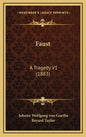 Faust: A Tragedy V1 (1883) - Hardcover
