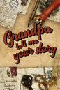 Grandpa Tell Me Your Story: Book to be completed by your Grandfather - More than 80 questions to find out about his life - Space to write, paste p - Paperback