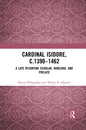 Cardinal Isidore (C.1390-1462): A Late Byzantine Scholar, Warlord, and Prelate - Paperback