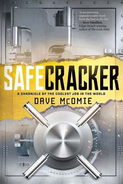 Safecracker: A Chronicle of the Coolest Job in the World - Hardcover