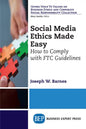 Social Media Ethics Made Easy: How to Comply with FTC Guidelines - Paperback