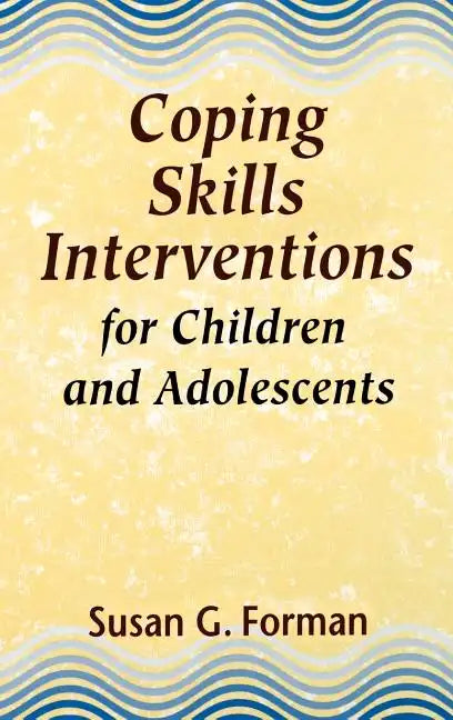 Coping Skills Interventions for Children and Adolescents - Hardcover