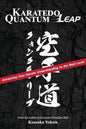 Karatedo Quantum Leap: Advancing Your Karate Understanding to the Next Level - Paperback