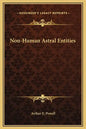 Non-Human Astral Entities - Hardcover