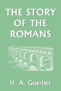 The Story of the Romans (Yesterday's Classics) - Paperback