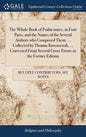 The Whole Book of Psalm-tunes, in Four Parts, and the Names of the Several Authors who Composed Them. ... Collected by Thomas Ravenscroft, ... Correct - Hardcover