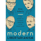 Modern Libertarianism: A Brief History of Classical Liberalism in the United States - Hardcover