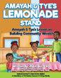 Amayah & Tye's Lemonade Stand: Amayah & Tye's Lesson On Building Community Wealth - Paperback