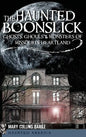 The Haunted Boonslick: Ghosts, Ghouls & Monsters of Missouri's Heartland - Hardcover