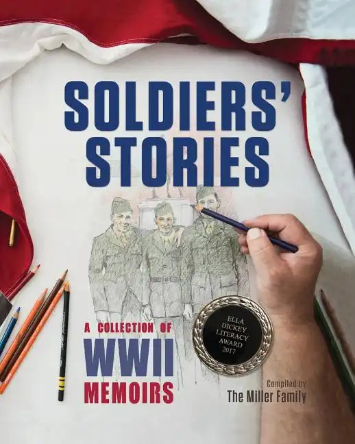 Soldiers' Stories: A Collection of WWII Memoirs - Paperback