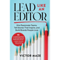 Lead Like an Editor: Hire Passionate Teams, Tell Stories That Inspire, and Build Brands People Love - Paperback