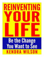 Reinventing Your Life: Be the Change You Want to See - Paperback