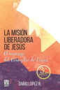 La Mision Liberadora de Jesús - Paperback