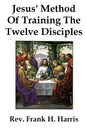 Jesus' Method of Training the 12 Disciples - Paperback