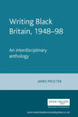 Writing Black Britain, 1948â "98: An Interdisciplinary Anthology - Paperback