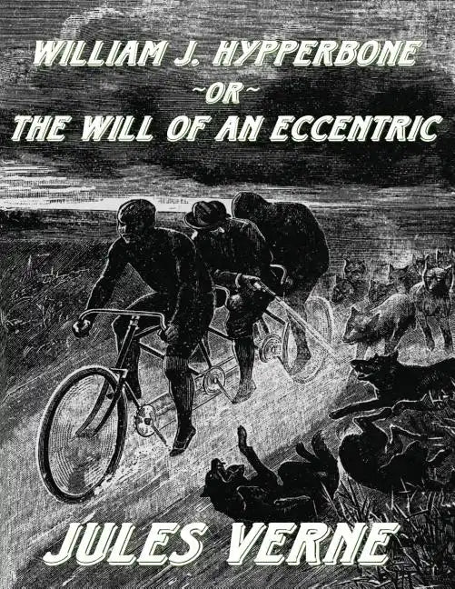 William J. Hypperbone, or The Will of an Eccentric: [Replica Edition] - Paperback