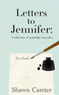 Letters to Jennifer: A collection of (painfully) true tales - Paperback