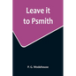 Leave it to Psmith - Paperback