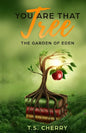 You are that Tree ( Book 1): The Garden of Eden - Paperback