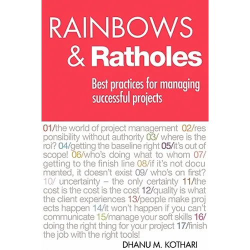 Rainbows & Ratholes: Best practices for managing successful projects - Paperback