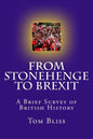From Stonehenge To Brexit: A Brief Survey of British History - Paperback