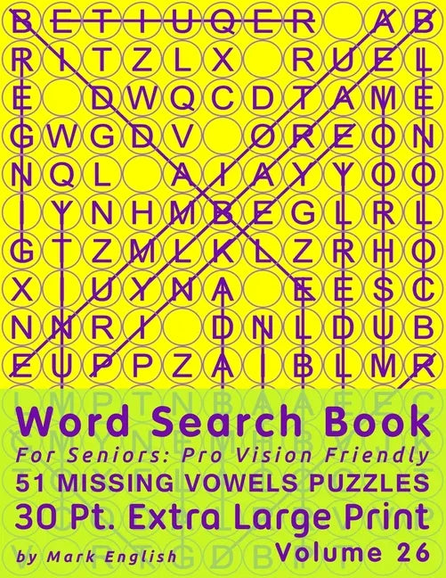 Word Search Book For Seniors: Pro Vision Friendly, 51 Missing Vowels Puzzles, 30 Pt. Extra Large Print, Vol. 26 - Paperback