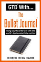 GTD With The Bullet Journal: Using your favorite journaling tool with the world's best productivity method - Paperback