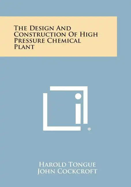 The Design and Construction of High Pressure Chemical Plant - Paperback