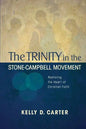 Trinity in the Stone-Campbell Movement: Restoring the Heart of Christian Faith - Paperback