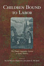 Children Bound to Labor: The Pauper Apprentice System in Early America - Paperback