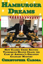 Hamburger Dreams: How Classic Crime Solving Techniques Helped Crack the Case of America's Greatest Culinary Mystery - Paperback
