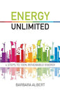 Energy Unlimited: Four Steps to 100% Renewable Energy - Paperback