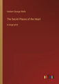 The Secret Places of the Heart: in large print - Paperback