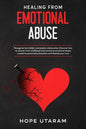 Healing from Emotional Abuse: Recognize the hidden narcissistic relationship. DISCOVER how to recover from childhood trauma due to emotional abuse cau - Paperback