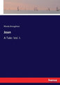 Joan: A Tale: Vol. I. - Paperback