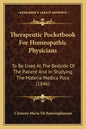 Therapeutic Pocketbook For Homeopathic Physicians: To Be Used At The Bedside Of The Patient And In Studying The Materia Medica Pura (1846) - Paperback